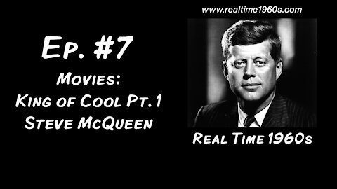 Movies: King of Cool, pt. 1 | Steve McQueen [Ep. 7]
