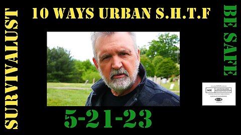 10 ways to survive Urban S.H.T.F SUNDAY 5-21-23