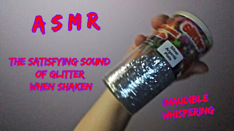 ASMR Inaudible Whispering ~ Satisfying Sounds of Glitter When Shaken