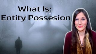 What Is Entity Possession? What Are Entity Attachments? (Psychic Insight)
