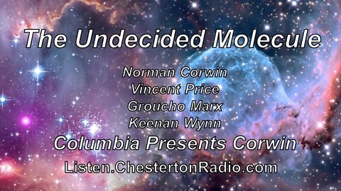 The Undecided Molecule - Vincent Price - Elliott Lewis - Groucho - Keenan Wynn - Norman Corwin