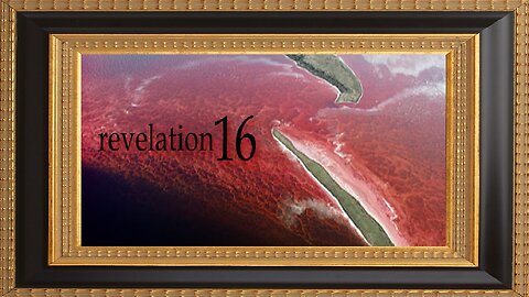 The Book of Revelation - Chapter 16