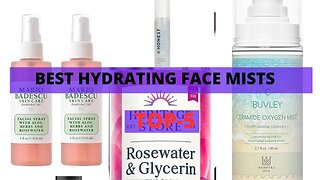 Best Hydrating Face Mists to Save You From Dehydrated Skin