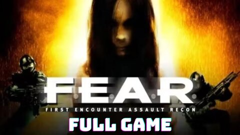 FEAR FULL GAME Gameplay Walkthrough Longplay - No Commentary (HD 60FPS)