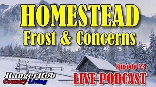 Homesteads, Dealing with Frost and Livestock Winter Concerns | RangerRob Podcast 53
