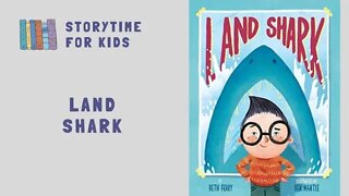🦈. Land Shark 🦈 Beth Perry • illustrated by Ben Mantle • Ocean • Read Along @Storytime for Kids
