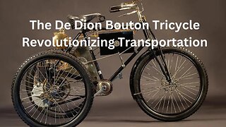 The De Dion Bouton Tricycle Revolutionizing Transportation