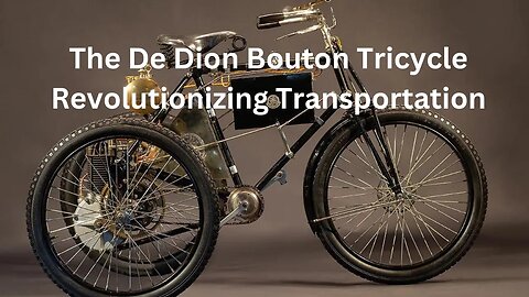 The De Dion Bouton Tricycle Revolutionizing Transportation