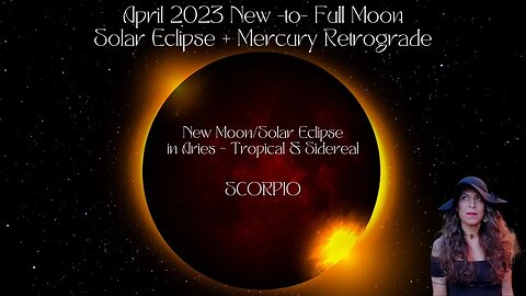 SCORPIO | NEW moon/Solar Eclipse to FULL Moon | APRIL 19-MAY 5 2023 | Sun/Rising Sign