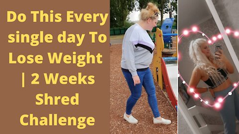 Do This Every single day To Lose Weight | 2 Weeks Shred Challenge