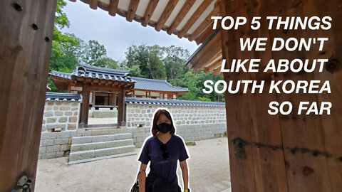 Top 5 Things We Don't Like About South Korea So Far