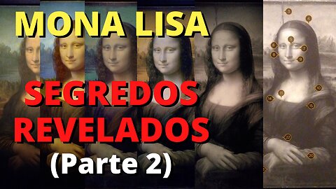 A MONA LISA de Leonardo da Vinci - SEGREDOS REVELADOS Parte 2 - Ep.04