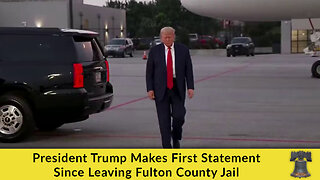 President Trump Makes First Statement Since Leaving Fulton County Jail