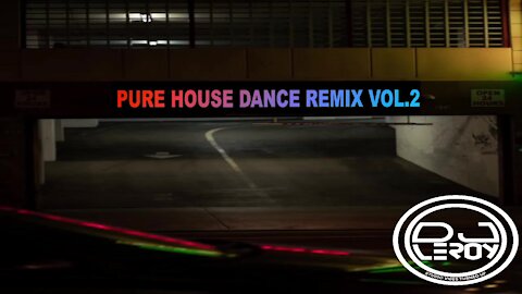 Pure House Dance Remix vol.2 By Dj Leroy 2021