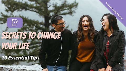 💕 Secrets to Change your Life : 10 Essential Tips 💕