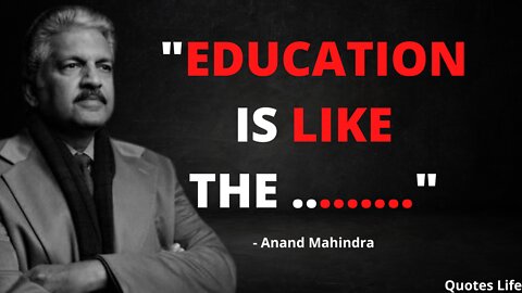 Anand Mahindra: The man who turned India into a global economic powerhouse. Entrepreneurs Quotes.