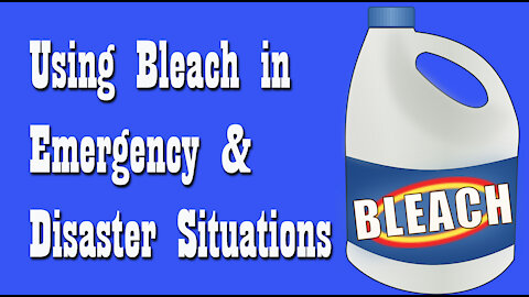 Using Bleach in Emergency & Disaster Situations ~ Emergency Preparedness