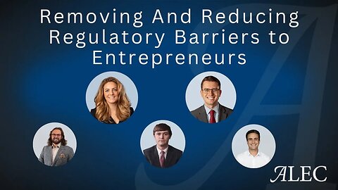 Removing and Reducing Regulatory Barriers for Entrepreneurs