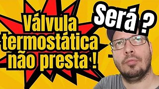 Explicando o funcionamento e a importancia da Valvula termostática