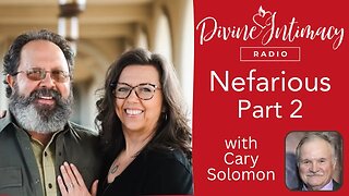 Nefarious Part 2 | Divine Intimacy Radio