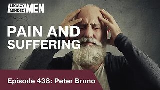 Dealing with Pain and Suffering | Peter Bruno