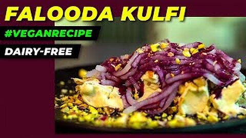 homemade kulfi with falooda sev | dairy-free, vegan recipes