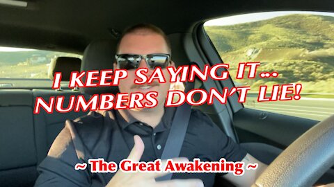 NUMBERS DON’T LIE!! ~ The Great Awakening ~