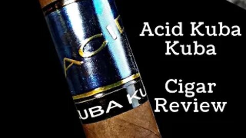 Acid Kuba Kuba Cigar Review