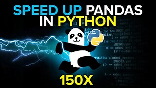 How To Speed Up Pandas in Python By 150x