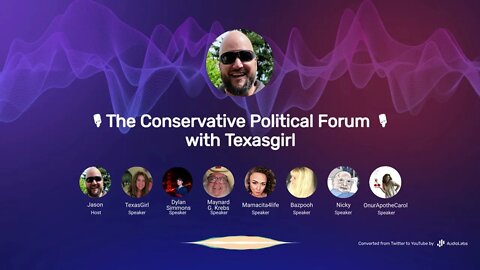 🎙The Conservative Political Forum 🎙 with Texasgirl