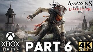 Assassin's Creed: Liberation HD Gameplay Walkthrough Part 6 | Xbox Series X|S, Xbox 360 | 4K