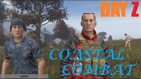 Dayz: From Geared To Smeared On The Coast