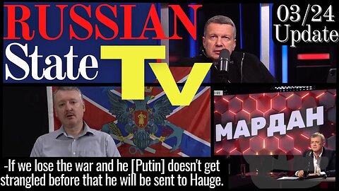 "PUTIN WILL GET STRANGLED OR SENT TO HAUGE IF RUSSIA LOSE" - GIRKIN 03/24 RUSSIAN TV Update ENG SUBS