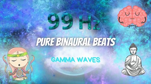 Pure Binaural Beats ⭐99 Hz Gamma Waves ⭐Flow State ⭐Gnosis⭐