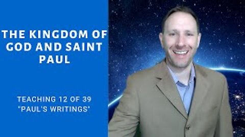 The Kingdom of God and Saint Paul (Teaching 12 of 39) - The KOG Entrepreneur Show - Episode 49