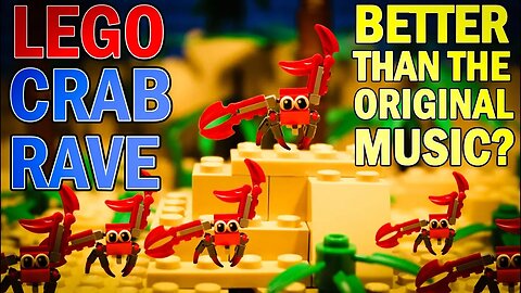 Lego Crab Rave - better than the original music?