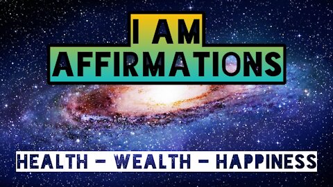 AFFIRMATIONS FOR HEALTH, WEALTH, and HAPPINESS