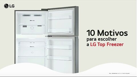 Eletrodomésticos LG. Dez motivos para escolher a LG TOP FREEZER.