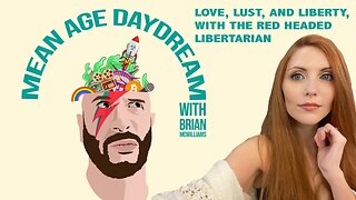 Love, Lust and Liberty w/ The Red Headed Libertarian