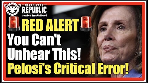 RED ALERT! You Can't Unhear This! Nancy Pelosi Makes Critical Error - What Did She Just Do!?