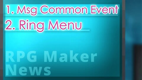 Message Common Event, Ring Menu, Make Something Play Something Game Jam | RPG Maker News #137