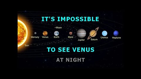 It's Impossible to see Venus at Night