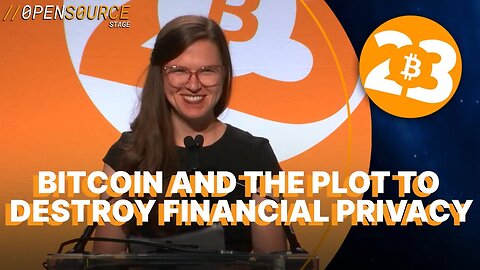 Whitney Webb: Bitcoin and the Plot to Destroy Financial Privacy - Open Source Stage - Bitcoin 2023