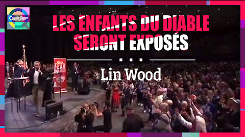 Les enfants du diable seront exposés! Lin Wood. VF