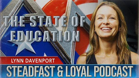 Steadfast & Loyal | Lynn Davenport | The State of Education