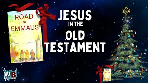 How Find Jesus In The Old Testament. Road to Emmaus.