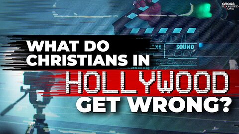 What do Christians in Hollywood get wrong?