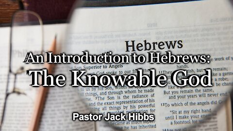 An Introduction to Hebrews: The Knowable God