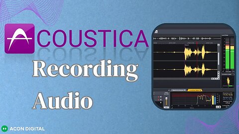 Acoustica 05: Recording Audio