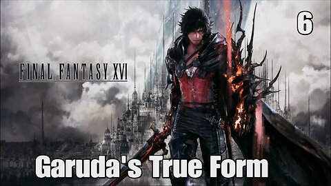 Final Fantasy 16- Garuda's True Form